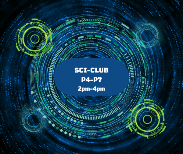 Sci-Club (Years P4-P7) 4th May 2pm